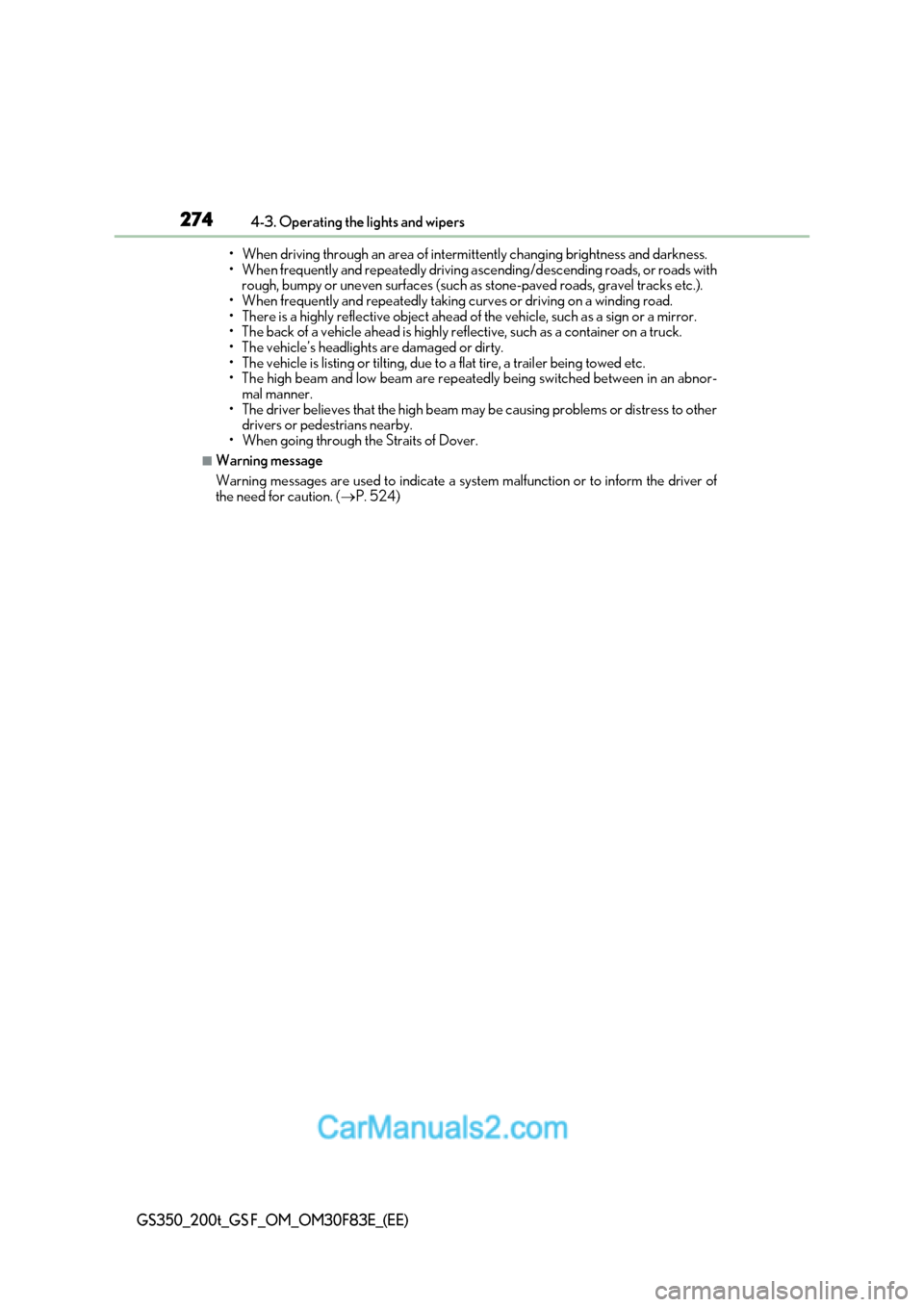 Lexus GS350 2017 Owners Manual 2744-3. Operating the lights and wipers
GS350_200t_GS F_OM_OM30F83E_(EE)
Lexus GS350 2017 Owners Manual 2744-3. Operating the lights and wipers
GS350_200t_GS F_OM_OM30F83E_(EE)