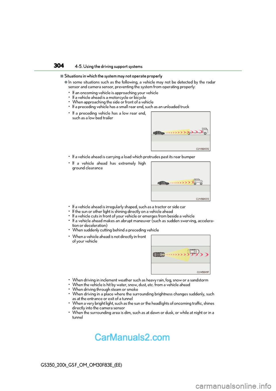 Lexus GS350 2017 Owners Manual 3044-5. Using the driving support systems
GS350_200t_GS F_OM_OM30F83E_(EE)
■Situations in which the system may not operate properly
●In some situations such as the following, a vehicle may not be Lexus GS350 2017 Owners Manual 3044-5. Using the driving support systems
GS350_200t_GS F_OM_OM30F83E_(EE)
■Situations in which the system may not operate properly
●In some situations such as the following, a vehicle may not be