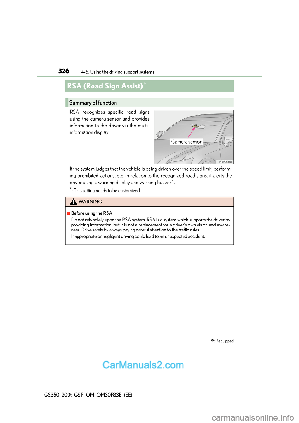 Lexus GS350 2017  Owners Manual 3264-5. Using the driving support systems
GS350_200t_GS F_OM_OM30F83E_(EE)
RSA (Road Sign Assist)
RSA recognizes specific road signs 
using the camera sensor and provides 
information to the driver