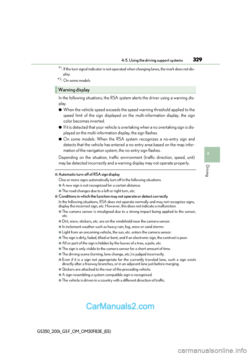 Lexus GS350 2017  Owners Manual 329
4-5. Using the driving support systems
4
Driving
GS350_200t_GS F_OM_OM30F83E_(EE)
* 1
: If the turn signal indicator is not operated when changing lanes, the mark does not dis-
play.
* 2
:On some 