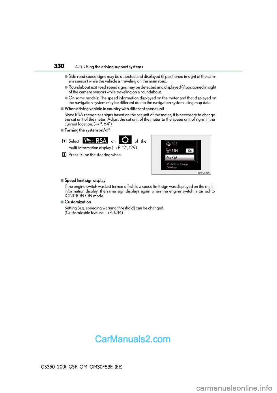 Lexus GS350 2017  Owners Manual 3304-5. Using the driving support systems
GS350_200t_GS F_OM_OM30F83E_(EE)
●Side road speed signs may be detected and di splayed (if positioned in sight of the cam-
era sensor) while the vehicle is 