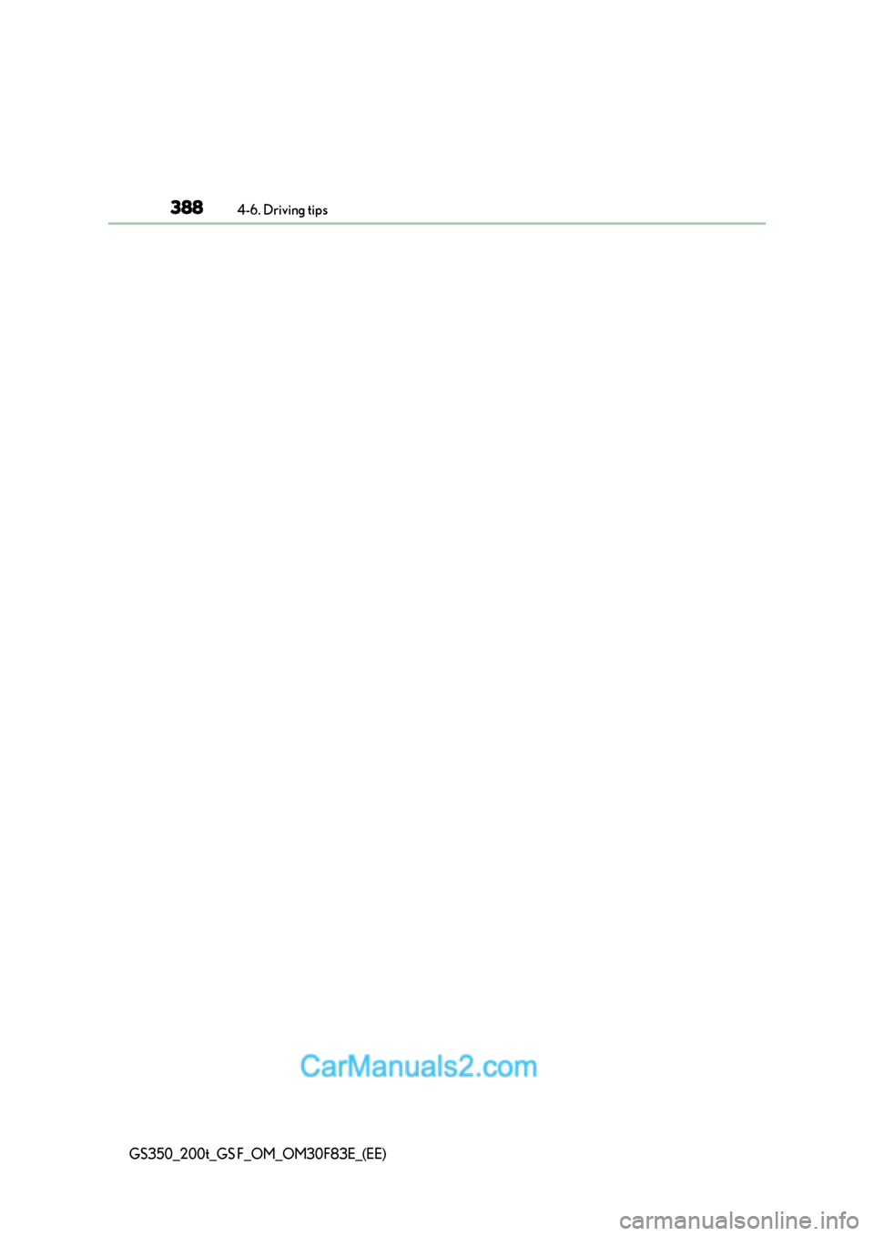 Lexus GS350 2017 Owners Manual 3884-6. Driving tips
GS350_200t_GS F_OM_OM30F83E_(EE) Lexus GS350 2017 Owners Manual 3884-6. Driving tips
GS350_200t_GS F_OM_OM30F83E_(EE)