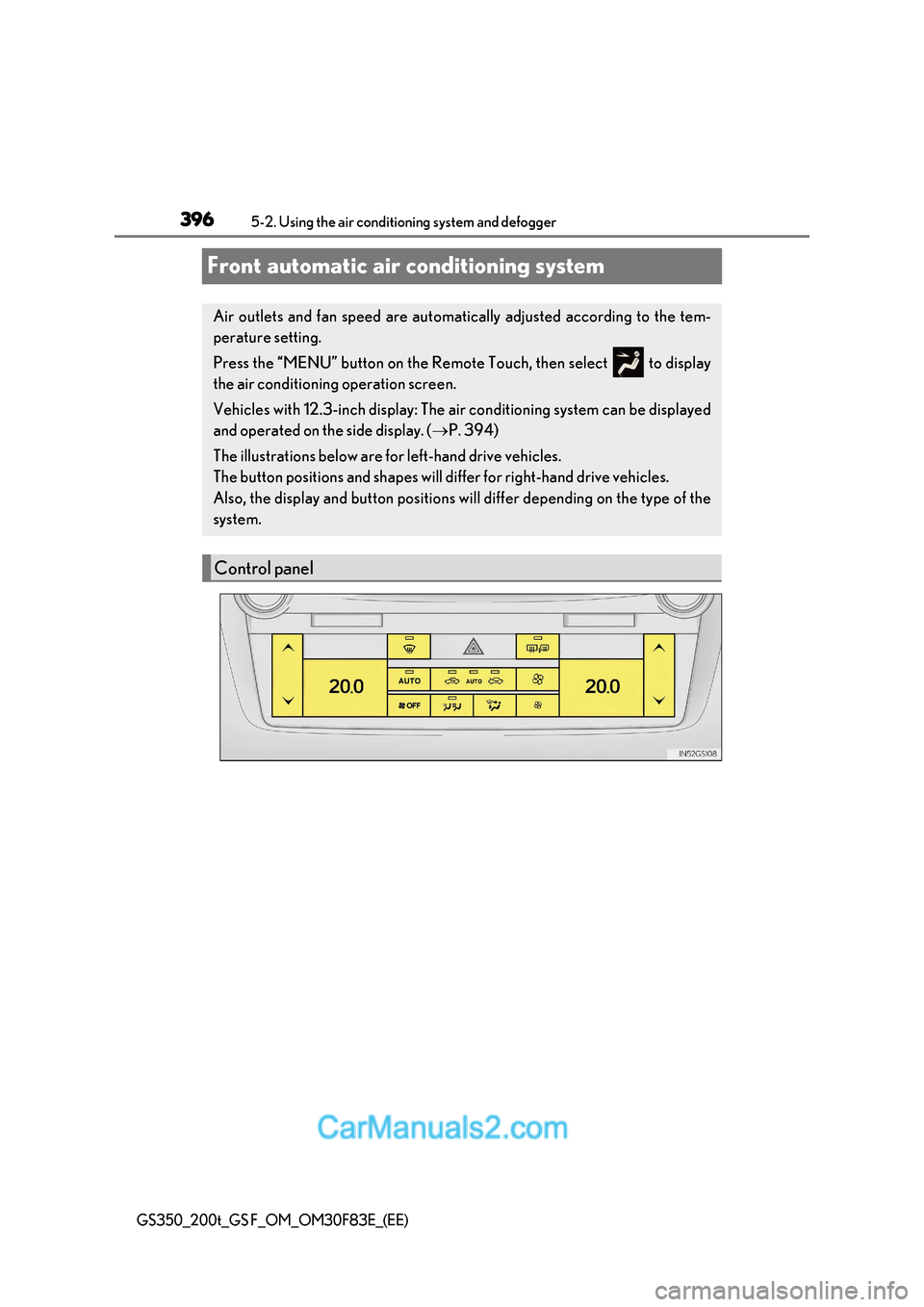 Lexus GS350 2017  Owners Manual 3965-2. Using the air conditioning system and defogger
GS350_200t_GS F_OM_OM30F83E_(EE)
Front automatic air conditioning system
Air outlets and fan speed are automatically adjusted according to the te