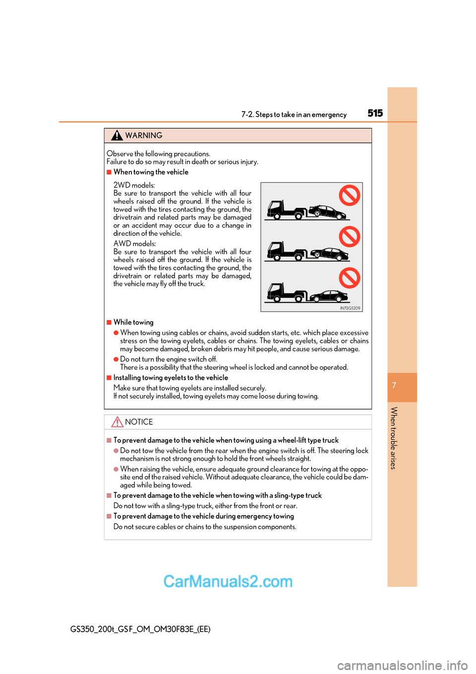 Lexus GS350 2017 Owners Manual 515
7-2. Steps to take in an emergency
7
When trouble arises
GS350_200t_GS F_OM_OM30F83E_(EE)
WARNING
Observe the following precautions.
Failure to do so may result in death or serious injury.
■Whe Lexus GS350 2017 Owners Manual 515
7-2. Steps to take in an emergency
7
When trouble arises
GS350_200t_GS F_OM_OM30F83E_(EE)
WARNING
Observe the following precautions.
Failure to do so may result in death or serious injury.
■Whe
