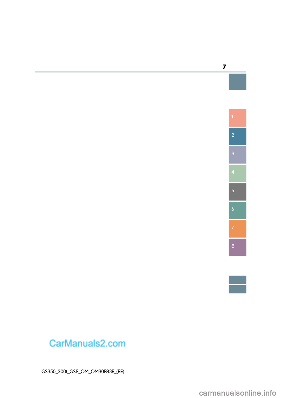 Lexus GS350 2017  Owners Manual 7
1 8
7
6
5
4
3
2
GS350_200t_GS F_OM_OM30F83E_(EE)  