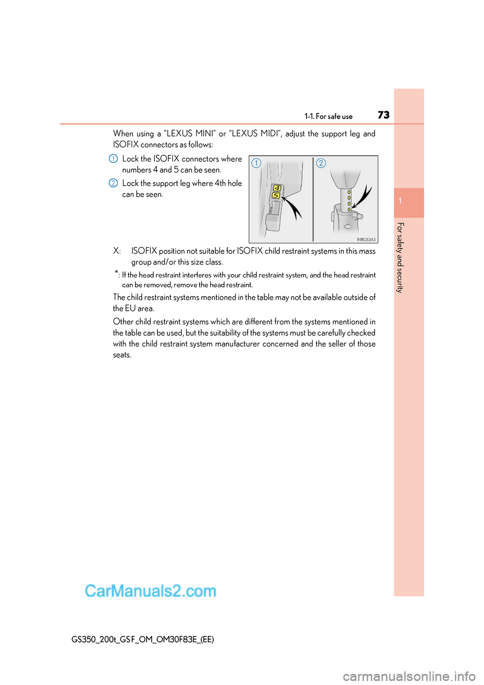 Lexus GS350 2017 Manual PDF 73
1-1. For safe use
1
For safety and security
GS350_200t_GS F_OM_OM30F83E_(EE)
When using a “LEXUS MINI” or “LEXUS MIDI”, adjust the support leg and
ISOFIX connectors as follows:
Lock the IS Lexus GS350 2017 Manual PDF 73
1-1. For safe use
1
For safety and security
GS350_200t_GS F_OM_OM30F83E_(EE)
When using a “LEXUS MINI” or “LEXUS MIDI”, adjust the support leg and
ISOFIX connectors as follows:
Lock the IS