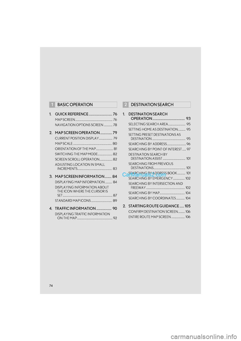Lexus GS350 2017 Navigation Manual 74
GS_Navi+MM_OM30F99U_(U)16.07.11 14:00
1. QUICK REFERENCE ............................... 76
MAP SCREEN............................................................. 76
NAVIGATION OPTIONS SCREE Lexus GS350 2017 Navigation Manual 74
GS_Navi+MM_OM30F99U_(U)16.07.11 14:00
1. QUICK REFERENCE ............................... 76
MAP SCREEN............................................................. 76
NAVIGATION OPTIONS SCREE