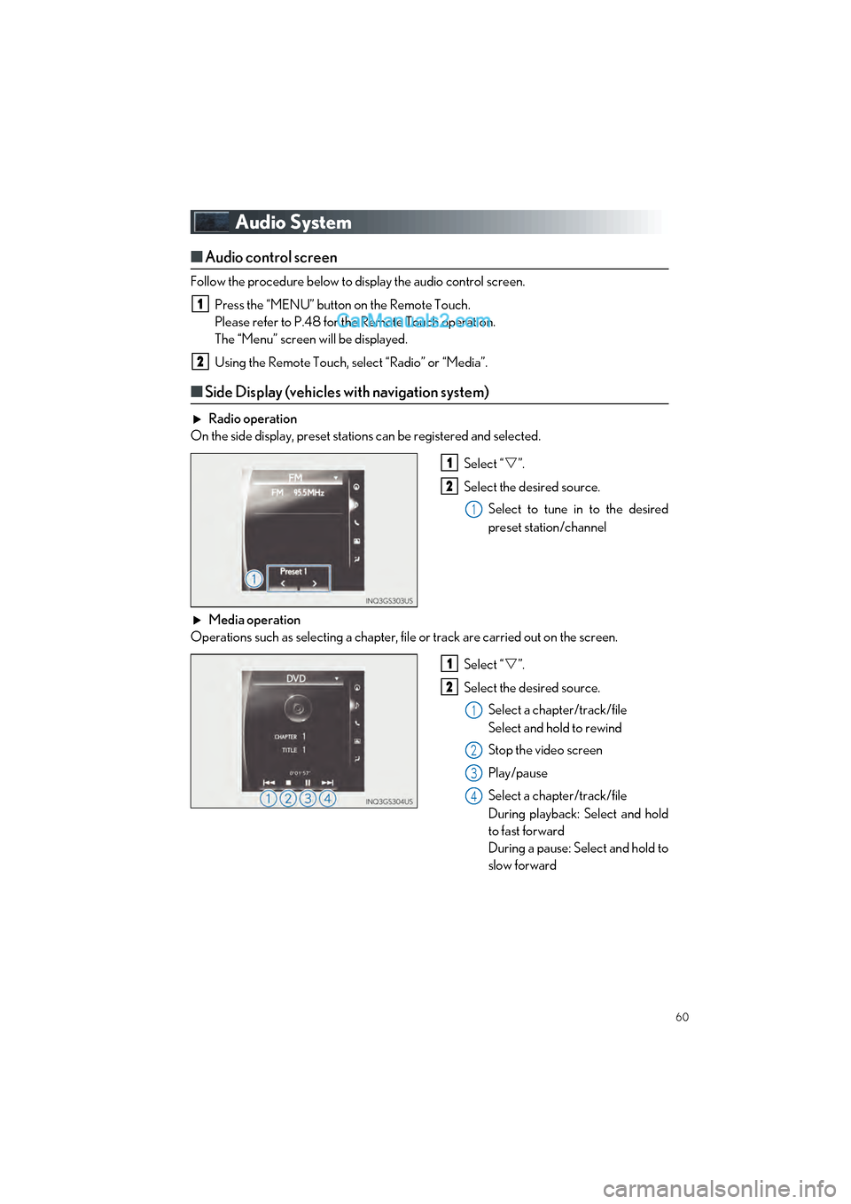 Lexus GS350 2017 Quick Guide 60
GS350_200t_QG_OM30G01U_(U)
Audio System
■Audio control screen
Follow the procedure below to display the audio control screen.
Press the “MENU” button on the Remote Touch.
Please refer to P.48 Lexus GS350 2017 Quick Guide 60
GS350_200t_QG_OM30G01U_(U)
Audio System
■Audio control screen
Follow the procedure below to display the audio control screen.
Press the “MENU” button on the Remote Touch.
Please refer to P.48