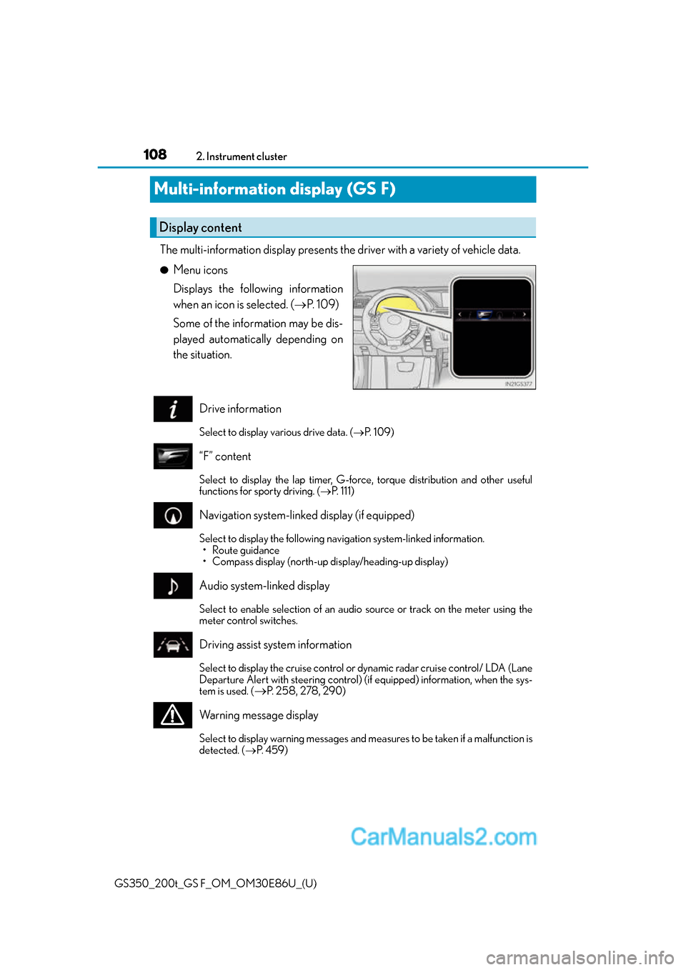 Lexus GS350 2016  Owners Manual 108
GS350_200t_GS F_OM_OM30E86U_(U)2. Instrument cluster
Multi-information display (GS F)
The multi-information display presents the driver with a variety of vehicle data.
●Menu icons
Displays the f