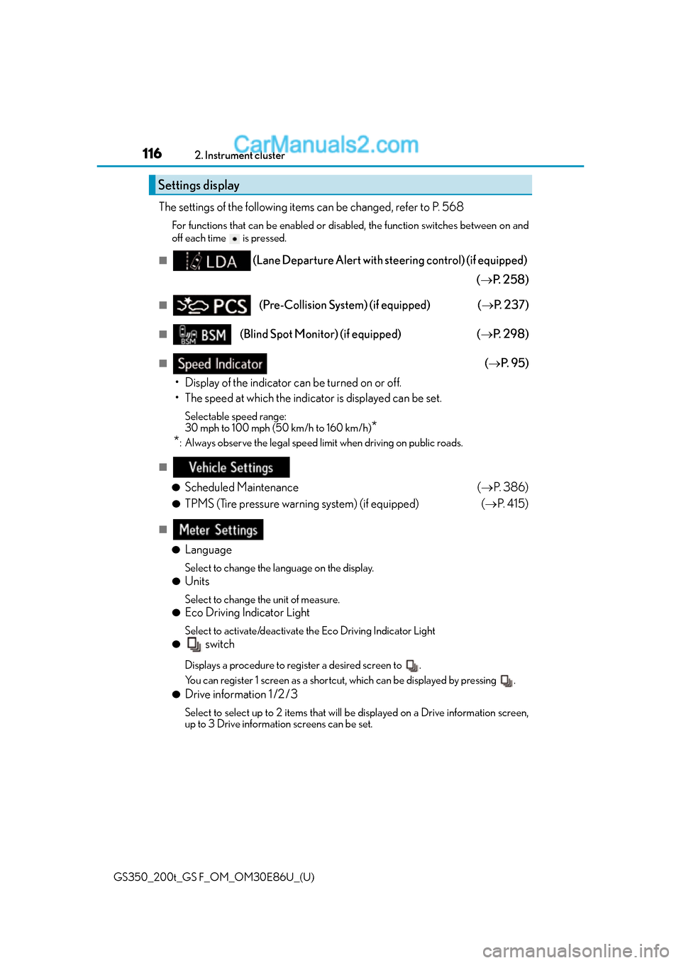 Lexus GS350 2016  Owners Manual 116
GS350_200t_GS F_OM_OM30E86U_(U)2. Instrument cluster
The settings of the following items can be changed, refer to P. 568
For functions that can be enabled or disabled, the function switches betwee