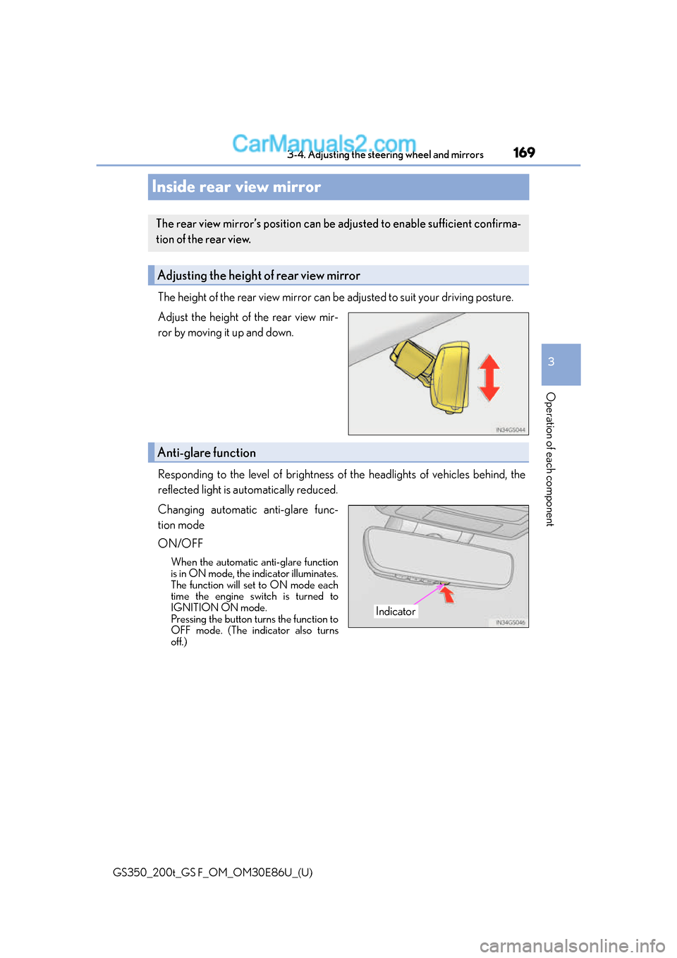 Lexus GS350 2016 Owners Manual 1693-4. Adjusting the steering wheel and mirrors
3
Operation of each component
GS350_200t_GS F_OM_OM30E86U_(U)
Inside rear view mirror
The height of the rear view mirror can be adjusted to suit your d Lexus GS350 2016 Owners Manual 1693-4. Adjusting the steering wheel and mirrors
3
Operation of each component
GS350_200t_GS F_OM_OM30E86U_(U)
Inside rear view mirror
The height of the rear view mirror can be adjusted to suit your d