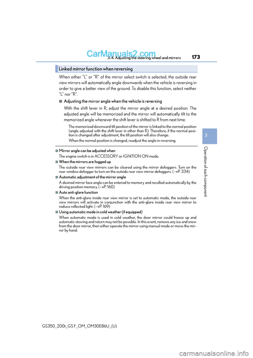 Lexus GS350 2016 Owners Manual 1733-4. Adjusting the steering wheel and mirrors
3
Operation of each component
GS350_200t_GS F_OM_OM30E86U_(U)
When either “L” or “R” of the mirror select switch is selected, the outside rear
Lexus GS350 2016 Owners Manual 1733-4. Adjusting the steering wheel and mirrors
3
Operation of each component
GS350_200t_GS F_OM_OM30E86U_(U)
When either “L” or “R” of the mirror select switch is selected, the outside rear
