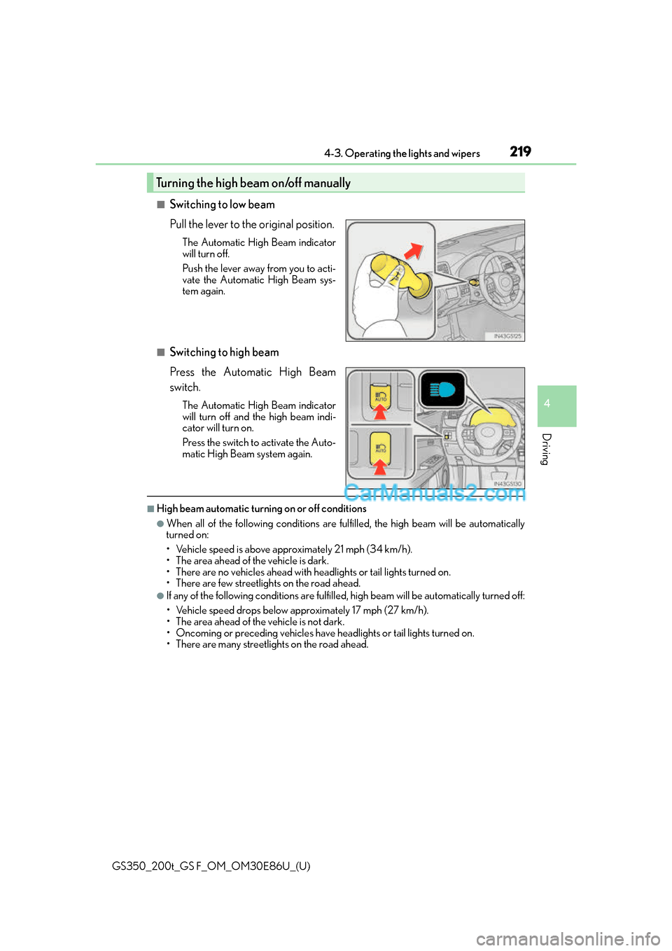 Lexus GS350 2016  Owners Manual GS350_200t_GS F_OM_OM30E86U_(U)
2194-3. Operating the lights and wipers
4
Driving
■Switching to low beam
Pull the lever to the original position.
The Automatic High Beam indicator
will turn off.
Pus