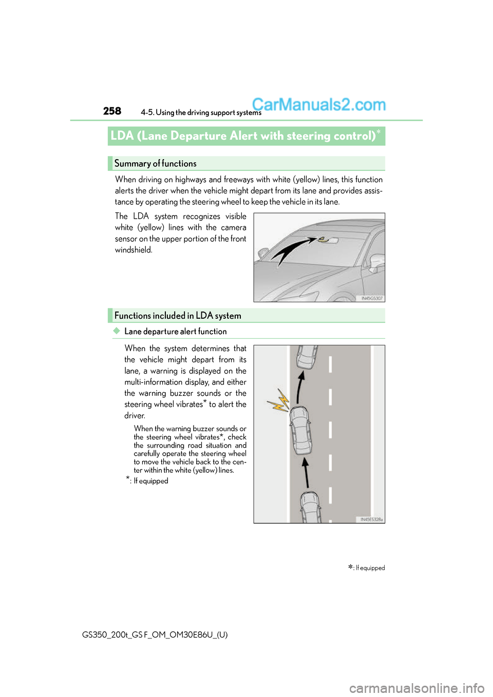 Lexus GS350 2016 Owners Manual 258
GS350_200t_GS F_OM_OM30E86U_(U)4-5. Using the driving support systems
LDA (Lane Departure Alert with steering control)
When driving on highways and freeways wi
th white (yellow) lines, this fun Lexus GS350 2016 Owners Manual 258
GS350_200t_GS F_OM_OM30E86U_(U)4-5. Using the driving support systems
LDA (Lane Departure Alert with steering control)
When driving on highways and freeways wi
th white (yellow) lines, this fun