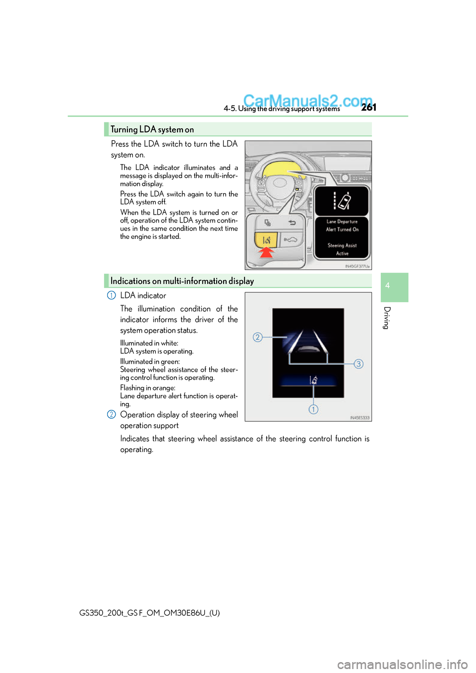 Lexus GS350 2016 Owners Manual GS350_200t_GS F_OM_OM30E86U_(U)
2614-5. Using the driving support systems
4
Driving
Press the LDA switch to turn the LDA
system on.
The LDA indicator illuminates and a
message is displayed on the mult Lexus GS350 2016 Owners Manual GS350_200t_GS F_OM_OM30E86U_(U)
2614-5. Using the driving support systems
4
Driving
Press the LDA switch to turn the LDA
system on.
The LDA indicator illuminates and a
message is displayed on the mult