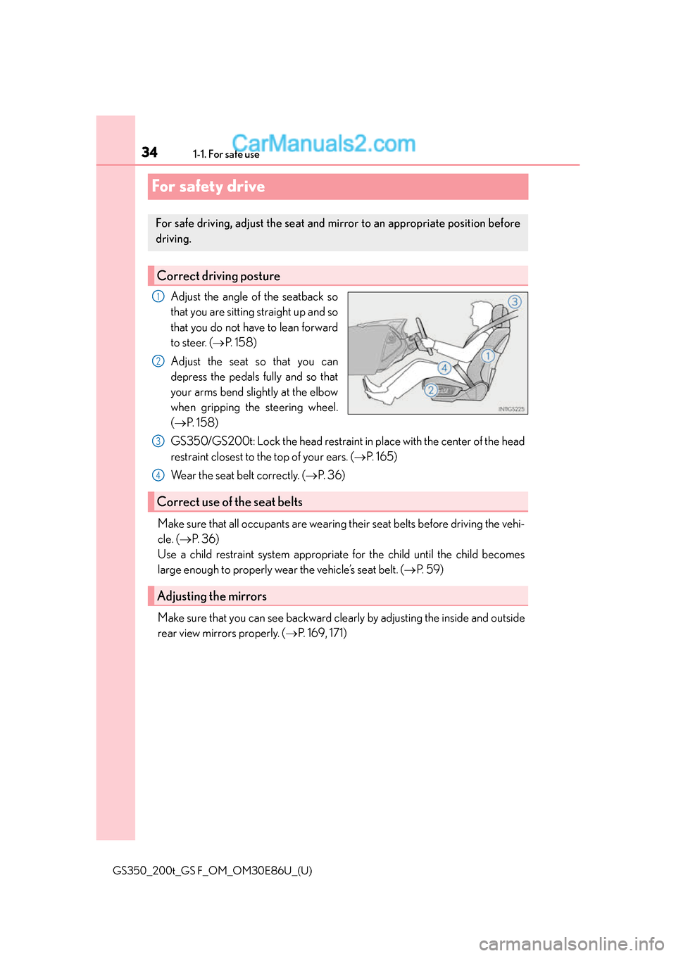 Lexus GS350 2016 Owners Guide 341-1. For safe use
GS350_200t_GS F_OM_OM30E86U_(U)
For safety drive
Adjust the angle of the seatback so
that you are sitting straight up and so
that you do not have to lean forward
to steer. (P. Lexus GS350 2016 Owners Guide 341-1. For safe use
GS350_200t_GS F_OM_OM30E86U_(U)
For safety drive
Adjust the angle of the seatback so
that you are sitting straight up and so
that you do not have to lean forward
to steer. (P.