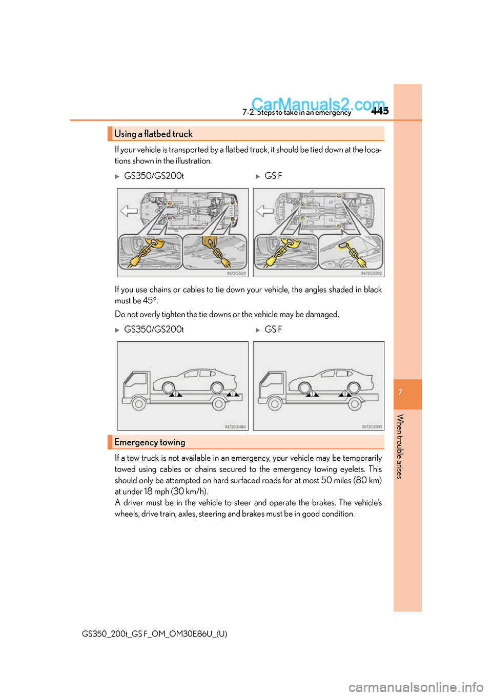 Lexus GS350 2016 Owners Manual 4457-2. Steps to take in an emergency
GS350_200t_GS F_OM_OM30E86U_(U)
7
When trouble arises
If your vehicle is transported by a flatbed truck, it should be tied down at the loca-
tions shown in the i Lexus GS350 2016 Owners Manual 4457-2. Steps to take in an emergency
GS350_200t_GS F_OM_OM30E86U_(U)
7
When trouble arises
If your vehicle is transported by a flatbed truck, it should be tied down at the loca-
tions shown in the i