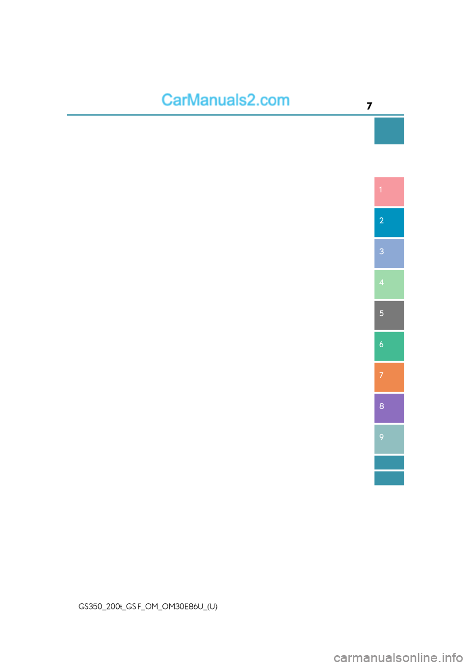 Lexus GS350 2016  Owners Manual 7
1
8 7
6
5
4
3
2
GS350_200t_GS F_OM_OM30E86U_(U)
9  
