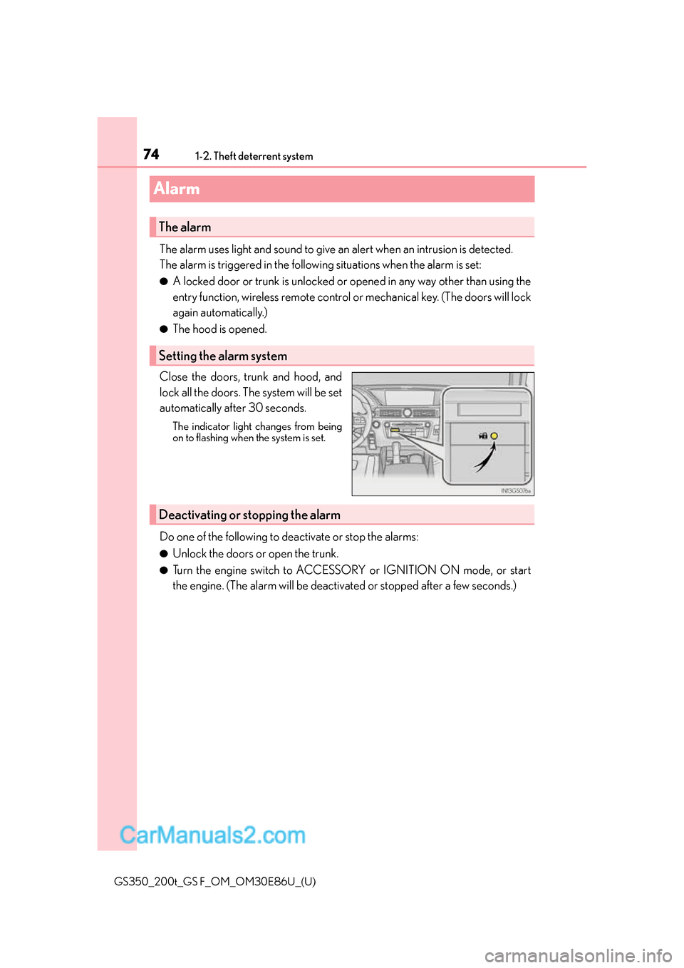 Lexus GS350 2016 Manual PDF 741-2. Theft deterrent system
GS350_200t_GS F_OM_OM30E86U_(U)
Alarm
The alarm uses light and sound to give an alert when an intrusion is detected.
The alarm is triggered in the following situations wh Lexus GS350 2016 Manual PDF 741-2. Theft deterrent system
GS350_200t_GS F_OM_OM30E86U_(U)
Alarm
The alarm uses light and sound to give an alert when an intrusion is detected.
The alarm is triggered in the following situations wh