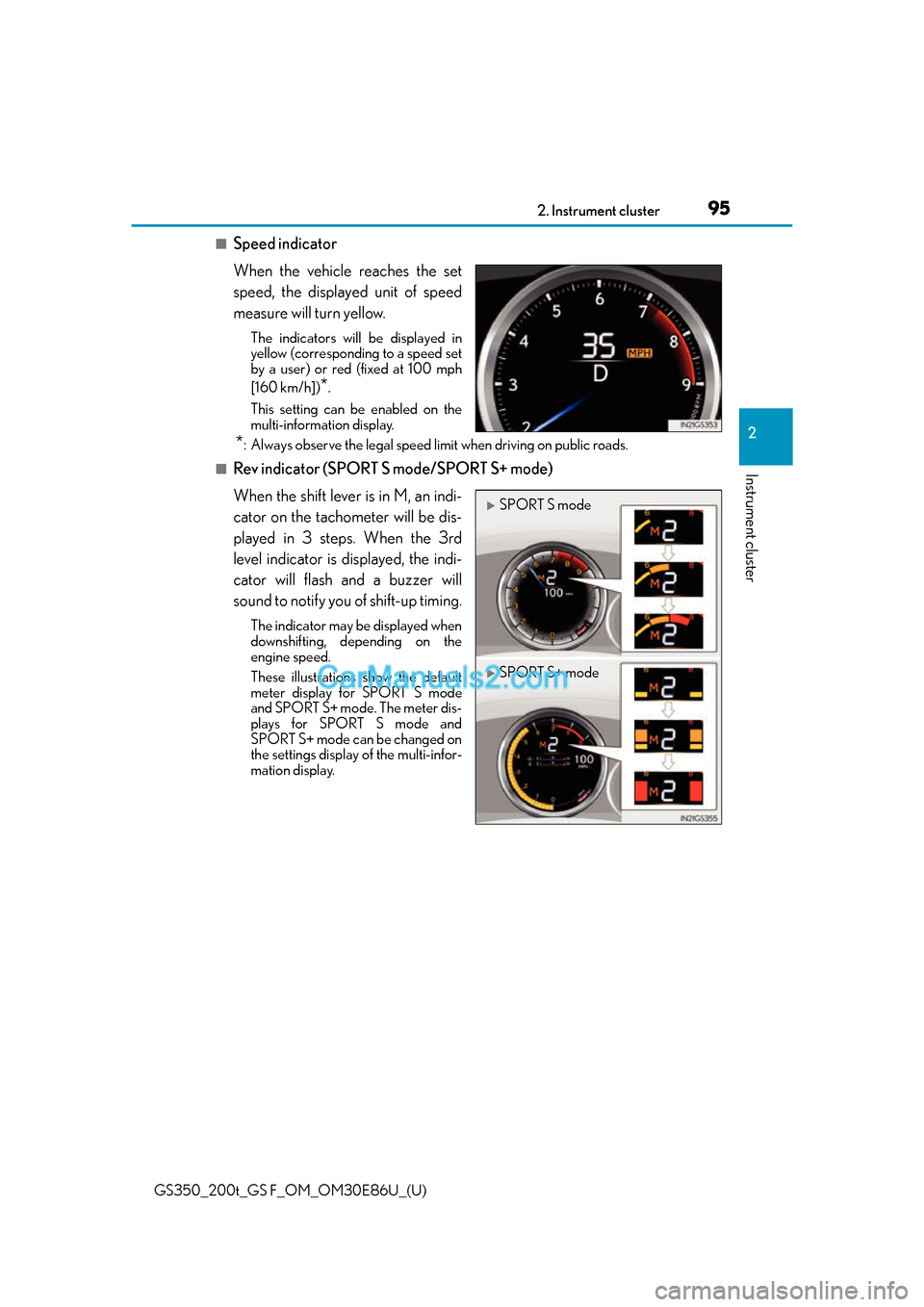 Lexus GS350 2016 Owners Manual GS350_200t_GS F_OM_OM30E86U_(U)
952. Instrument cluster
2
Instrument cluster
■Speed indicator
When the vehicle reaches the set
speed, the displayed unit of speed
measure will turn yellow.
The indica Lexus GS350 2016 Owners Manual GS350_200t_GS F_OM_OM30E86U_(U)
952. Instrument cluster
2
Instrument cluster
■Speed indicator
When the vehicle reaches the set
speed, the displayed unit of speed
measure will turn yellow.
The indica