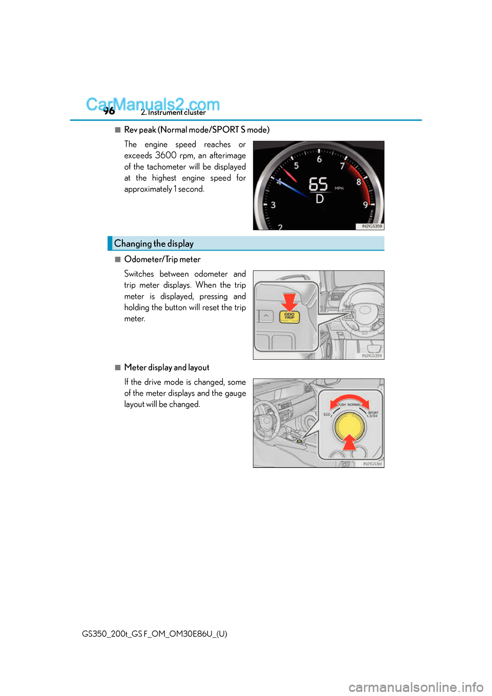 Lexus GS350 2016 Owners Manual 96
GS350_200t_GS F_OM_OM30E86U_(U)2. Instrument cluster
■Rev peak (Normal mode/SPORT S mode)
The engine speed reaches or
exceeds 3600 rpm, an afterimage
of the tachometer will be displayed
at the hi Lexus GS350 2016 Owners Manual 96
GS350_200t_GS F_OM_OM30E86U_(U)2. Instrument cluster
■Rev peak (Normal mode/SPORT S mode)
The engine speed reaches or
exceeds 3600 rpm, an afterimage
of the tachometer will be displayed
at the hi