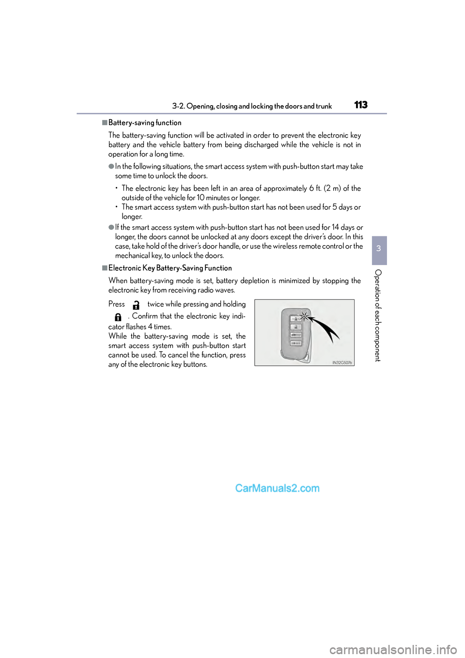 Lexus GS350 2015 Owners Manual GS350_OM_OM30F69U_(U)
1133-2. Opening, closing and locking the doors and trunk
3
Operation of each component
■Battery-saving function
The battery-saving function will be activated in order to preven Lexus GS350 2015 Owners Manual GS350_OM_OM30F69U_(U)
1133-2. Opening, closing and locking the doors and trunk
3
Operation of each component
■Battery-saving function
The battery-saving function will be activated in order to preven