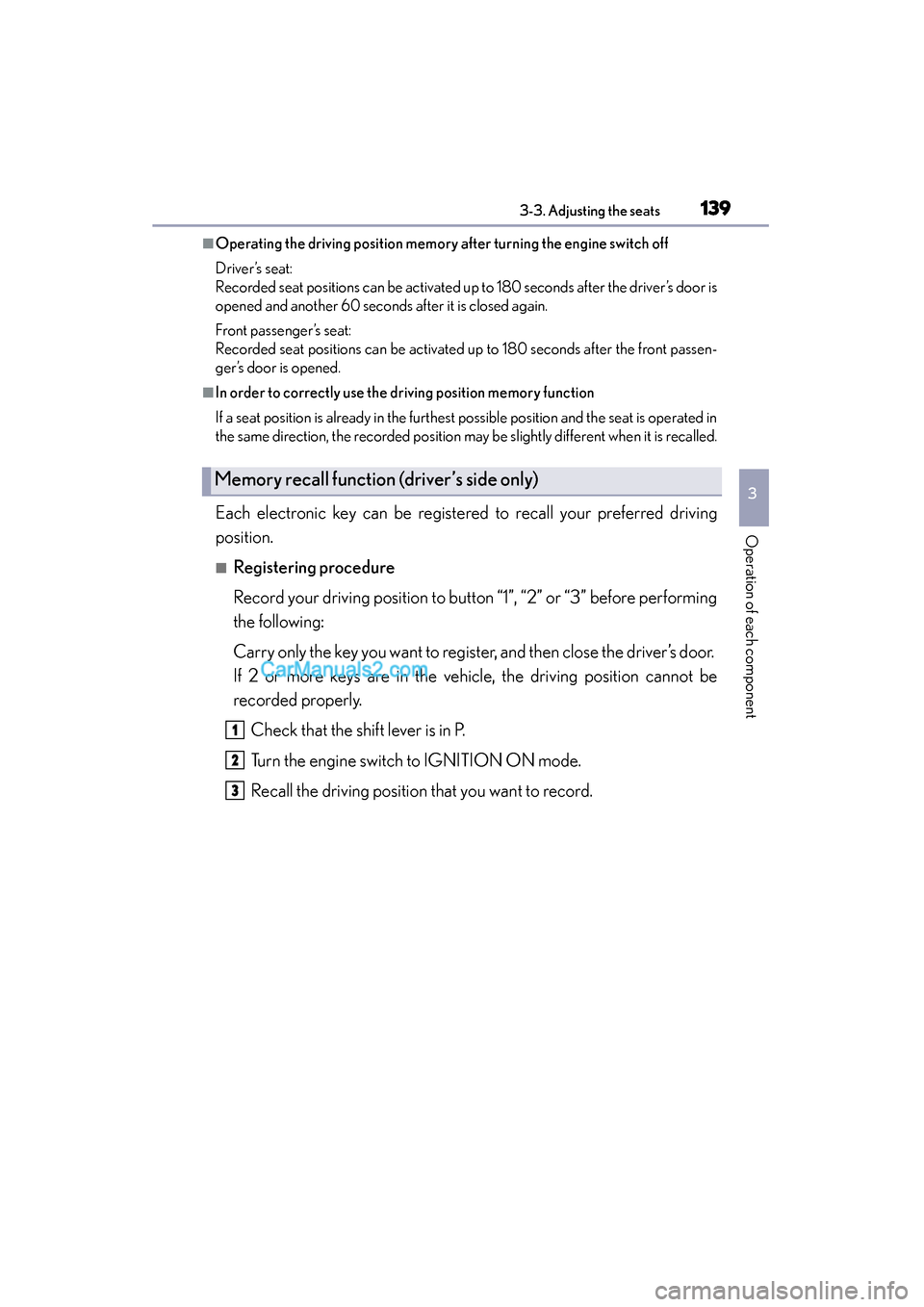 Lexus GS350 2015 Owners Manual GS350_OM_OM30F69U_(U)
1393-3. Adjusting the seats
3
Operation of each component
■Operating the driving position memory after turning the engine switch off
Driver’s seat:
Recorded seat positions ca Lexus GS350 2015 Owners Manual GS350_OM_OM30F69U_(U)
1393-3. Adjusting the seats
3
Operation of each component
■Operating the driving position memory after turning the engine switch off
Driver’s seat:
Recorded seat positions ca