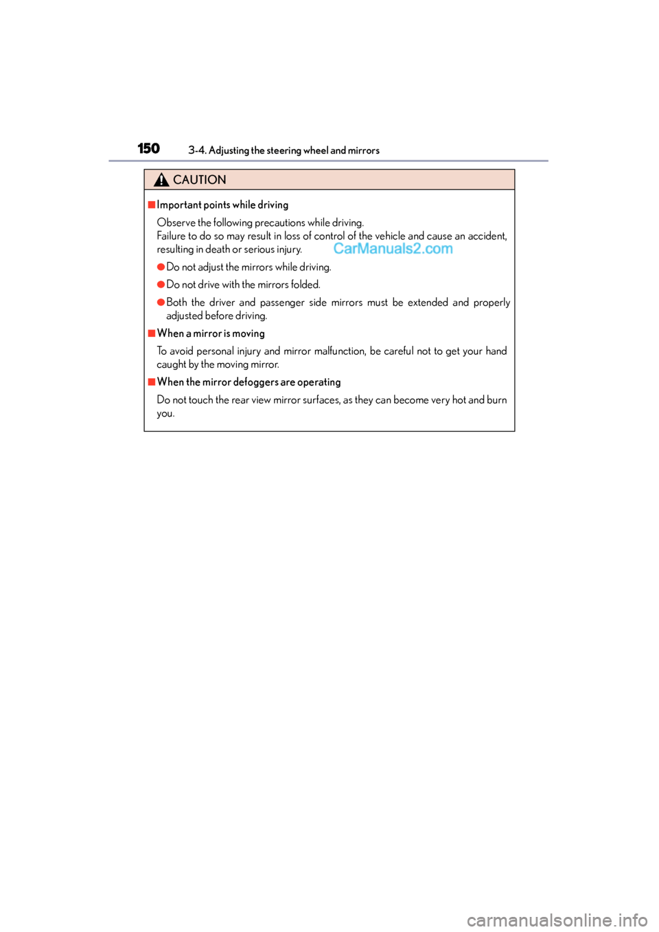 Lexus GS350 2015 Owners Manual 1503-4. Adjusting the steering wheel and mirrors
GS350_OM_OM30F69U_(U)
CAUTION
■Important points while driving
Observe the following precautions while driving.
Failure to do so may result in loss of Lexus GS350 2015 Owners Manual 1503-4. Adjusting the steering wheel and mirrors
GS350_OM_OM30F69U_(U)
CAUTION
■Important points while driving
Observe the following precautions while driving.
Failure to do so may result in loss of