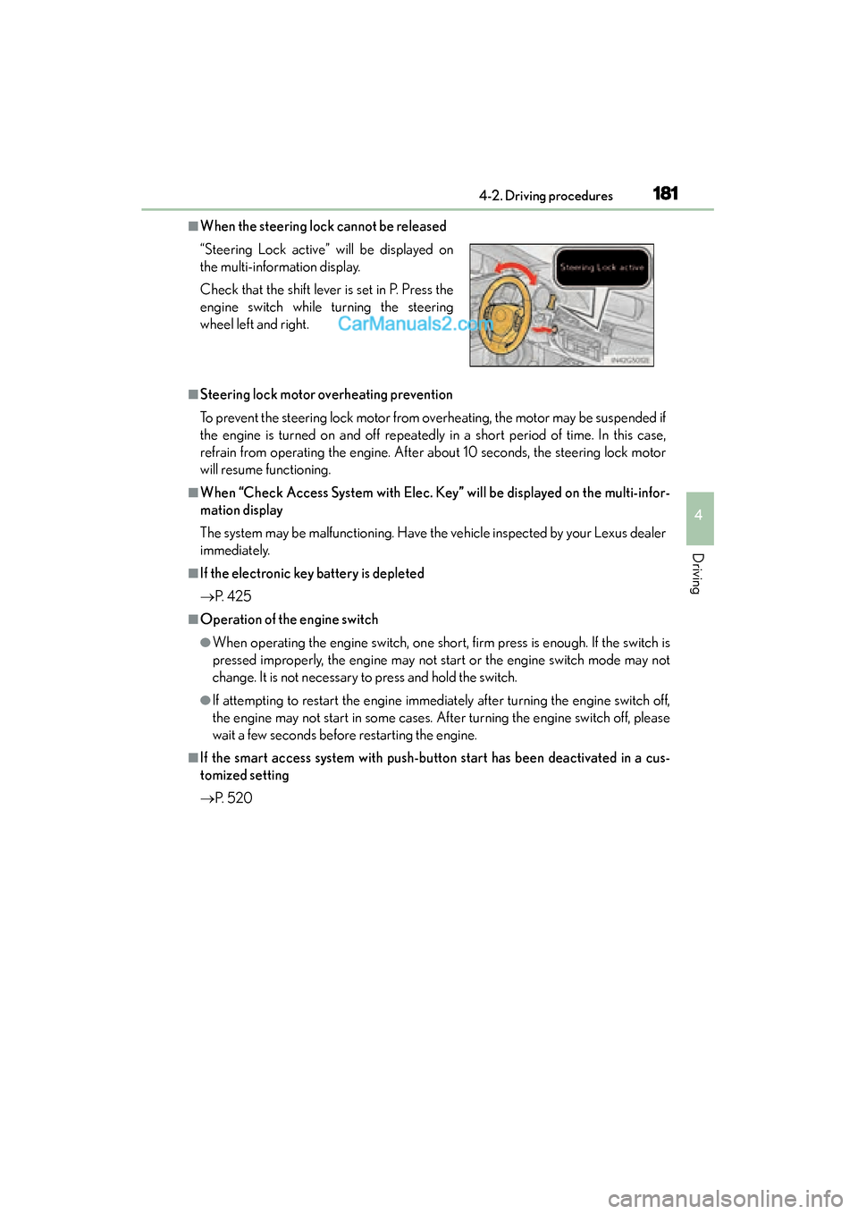 Lexus GS350 2015 Owners Manual GS350_OM_OM30F69U_(U)
1814-2. Driving procedures
4
Driving
■When the steering lock cannot be released
■Steering lock motor overheating prevention
To prevent the steering lock motor from overheatin Lexus GS350 2015 Owners Manual GS350_OM_OM30F69U_(U)
1814-2. Driving procedures
4
Driving
■When the steering lock cannot be released
■Steering lock motor overheating prevention
To prevent the steering lock motor from overheatin