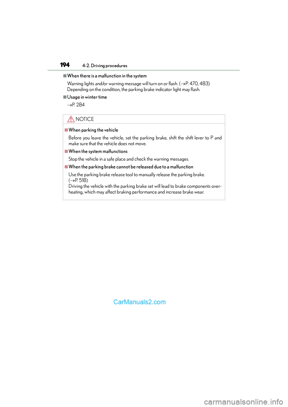 Lexus GS350 2015  Owners Manual 194
GS350_OM_OM30F69U_(U)
4-2. Driving procedures
■When there is a malfunction in the system
Warning lights and/or warning message will turn on or flash. (→P.  4 7 0 ,  4 8 3 )
Depending on the co