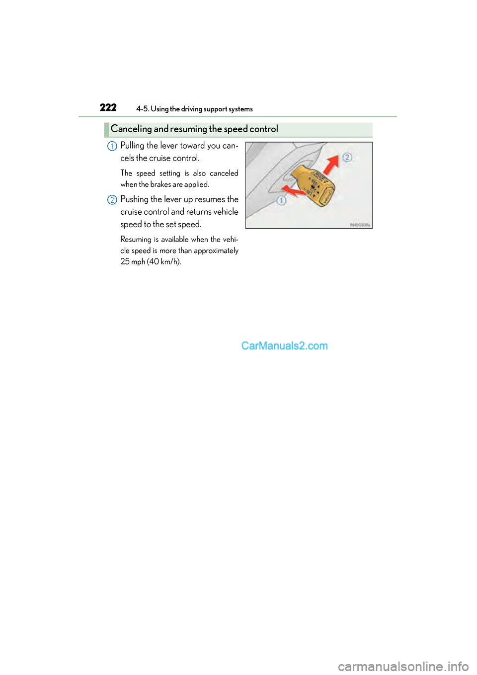 Lexus GS350 2015 Owners Manual 222
GS350_OM_OM30F69U_(U)
4-5. Using the driving support systems
Pulling the lever toward you can-
cels the cruise control.
The speed setting is also canceled
when the brakes are applied.
Pushing the Lexus GS350 2015 Owners Manual 222
GS350_OM_OM30F69U_(U)
4-5. Using the driving support systems
Pulling the lever toward you can-
cels the cruise control.
The speed setting is also canceled
when the brakes are applied.
Pushing the