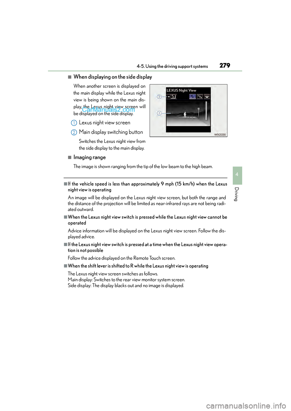Lexus GS350 2015 Owners Manual GS350_OM_OM30F69U_(U)
2794-5. Using the driving support systems
4
Driving
■When displaying on the side display
When another screen is displayed on
the main display while the Lexus night
view is bei Lexus GS350 2015 Owners Manual GS350_OM_OM30F69U_(U)
2794-5. Using the driving support systems
4
Driving
■When displaying on the side display
When another screen is displayed on
the main display while the Lexus night
view is bei