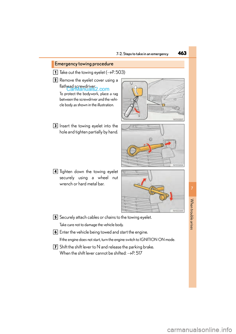 Lexus GS350 2015 Owners Manual 4637-2. Steps to take in an emergency
GS350_OM_OM30F69U_(U)
7
When trouble arises
Take out the towing eyelet (→P. 503)
Remove the eyelet cover using a
flathead screwdriver.
To protect the bodywork, Lexus GS350 2015 Owners Manual 4637-2. Steps to take in an emergency
GS350_OM_OM30F69U_(U)
7
When trouble arises
Take out the towing eyelet (→P. 503)
Remove the eyelet cover using a
flathead screwdriver.
To protect the bodywork,