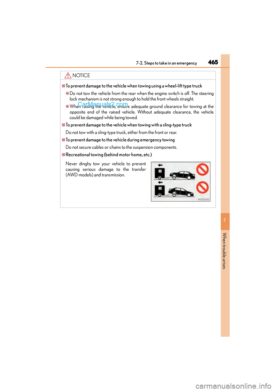 Lexus GS350 2015 Owners Manual 4657-2. Steps to take in an emergency
GS350_OM_OM30F69U_(U)
7
When trouble arises
NOTICE
■To prevent damage to the vehicle when towing using a wheel-lift type truck
●Do not tow the vehicle from th Lexus GS350 2015 Owners Manual 4657-2. Steps to take in an emergency
GS350_OM_OM30F69U_(U)
7
When trouble arises
NOTICE
■To prevent damage to the vehicle when towing using a wheel-lift type truck
●Do not tow the vehicle from th
