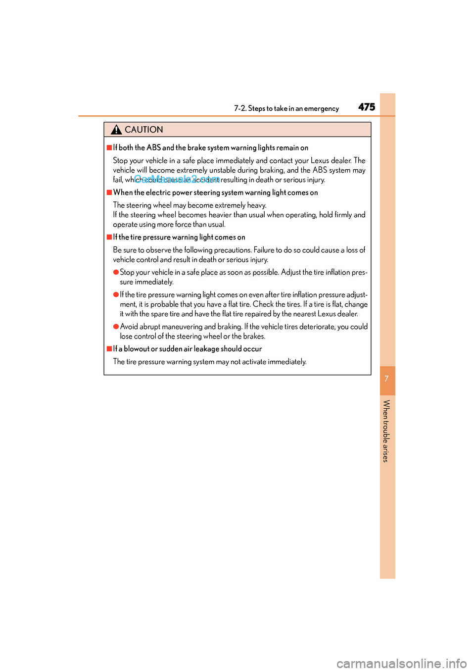 Lexus GS350 2015 Owners Manual 4757-2. Steps to take in an emergency
GS350_OM_OM30F69U_(U)
7
When trouble arises
CAUTION
■If both the ABS and the brake system warning lights remain on
Stop your vehicle in a safe place immediately Lexus GS350 2015 Owners Manual 4757-2. Steps to take in an emergency
GS350_OM_OM30F69U_(U)
7
When trouble arises
CAUTION
■If both the ABS and the brake system warning lights remain on
Stop your vehicle in a safe place immediately