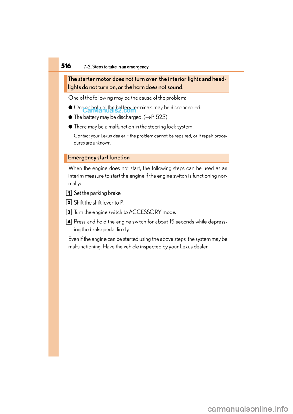Lexus GS350 2015 Owners Manual 5167-2. Steps to take in an emergency
GS350_OM_OM30F69U_(U)One of the following may be the cause of the problem:
●One or both of the battery terminals may be disconnected.
●The battery may be disc Lexus GS350 2015 Owners Manual 5167-2. Steps to take in an emergency
GS350_OM_OM30F69U_(U)One of the following may be the cause of the problem:
●One or both of the battery terminals may be disconnected.
●The battery may be disc