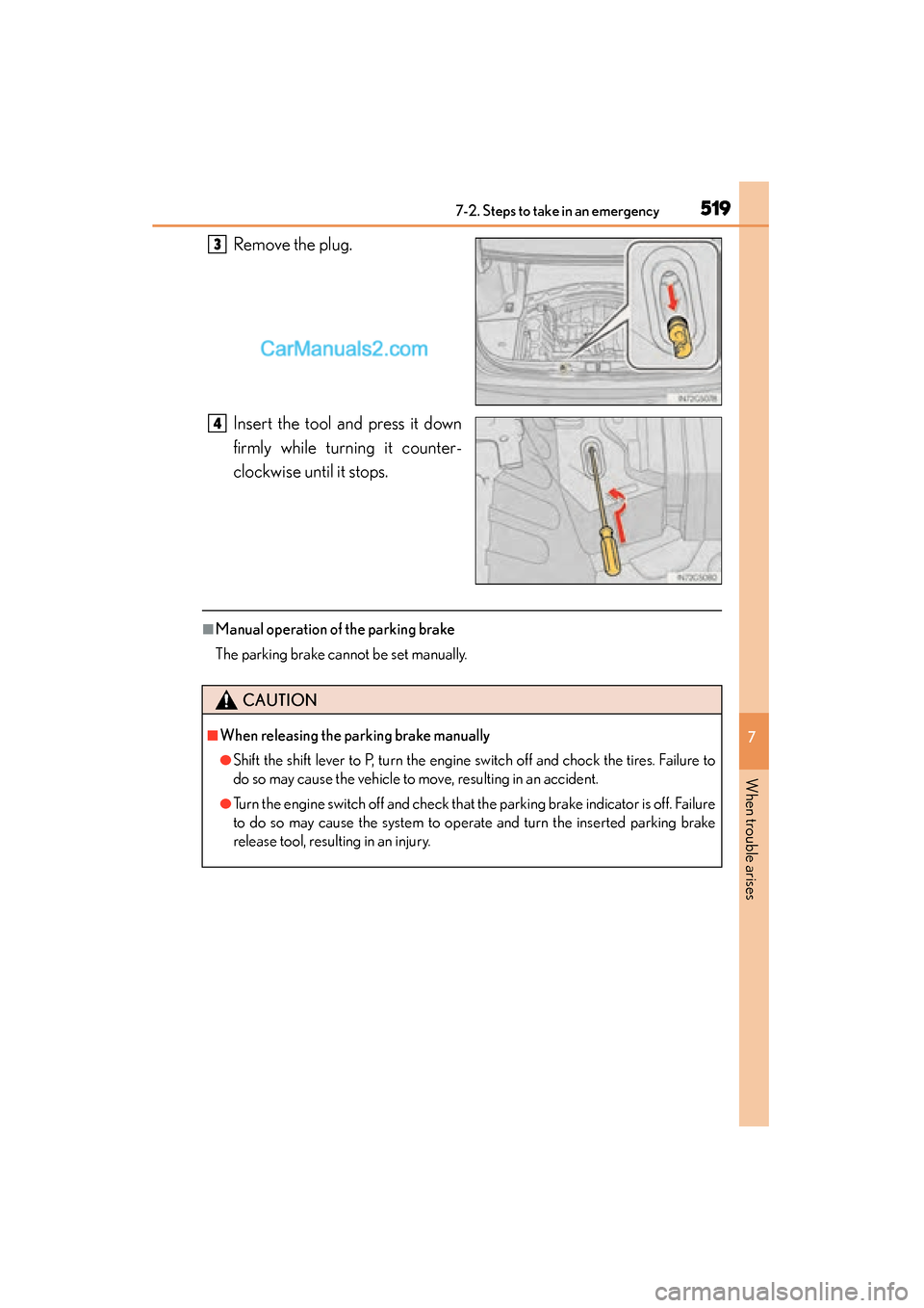 Lexus GS350 2015 Owners Manual 5197-2. Steps to take in an emergency
GS350_OM_OM30F69U_(U)
7
When trouble arises
Remove the plug.
Insert the tool and press it down
firmly while turning it counter-
clockwise until it stops.
■Manua Lexus GS350 2015 Owners Manual 5197-2. Steps to take in an emergency
GS350_OM_OM30F69U_(U)
7
When trouble arises
Remove the plug.
Insert the tool and press it down
firmly while turning it counter-
clockwise until it stops.
■Manua