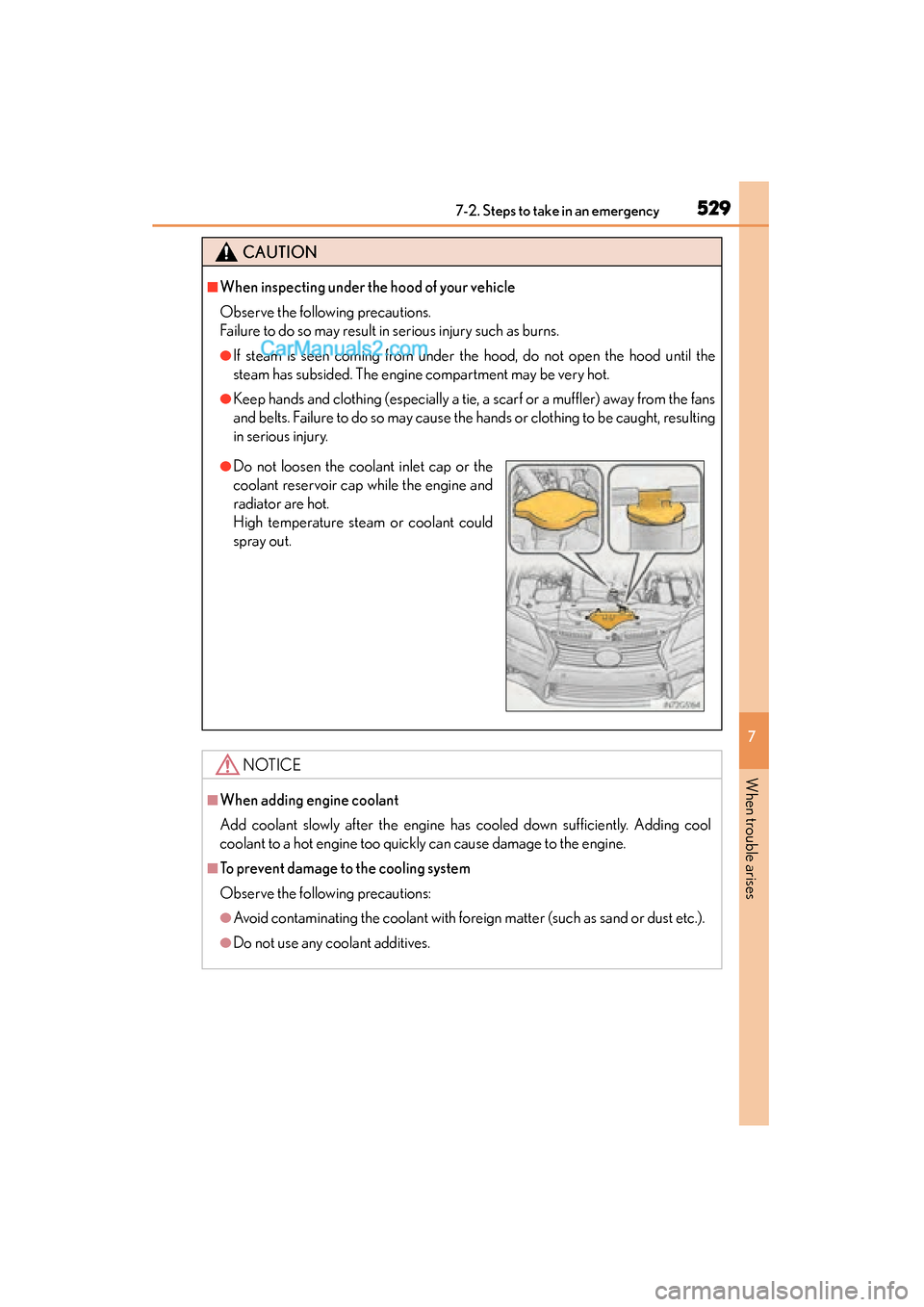 Lexus GS350 2015 Owners Manual 5297-2. Steps to take in an emergency
GS350_OM_OM30F69U_(U)
7
When trouble arises
CAUTION
■When inspecting under the hood of your vehicle
Observe the following precautions.
Failure to do so may res Lexus GS350 2015 Owners Manual 5297-2. Steps to take in an emergency
GS350_OM_OM30F69U_(U)
7
When trouble arises
CAUTION
■When inspecting under the hood of your vehicle
Observe the following precautions.
Failure to do so may res