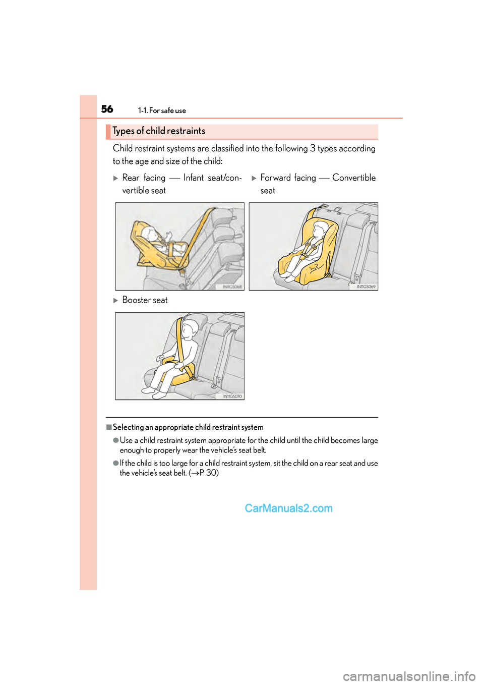 Lexus GS350 2015 Workshop Manual 561-1. For safe use
GS350_OM_OM30F69U_(U)Child restraint systems are classified into the following 3 types according
to the age and size of the child:
■Selecting an appropriate child restraint syste Lexus GS350 2015 Workshop Manual 561-1. For safe use
GS350_OM_OM30F69U_(U)Child restraint systems are classified into the following 3 types according
to the age and size of the child:
■Selecting an appropriate child restraint syste