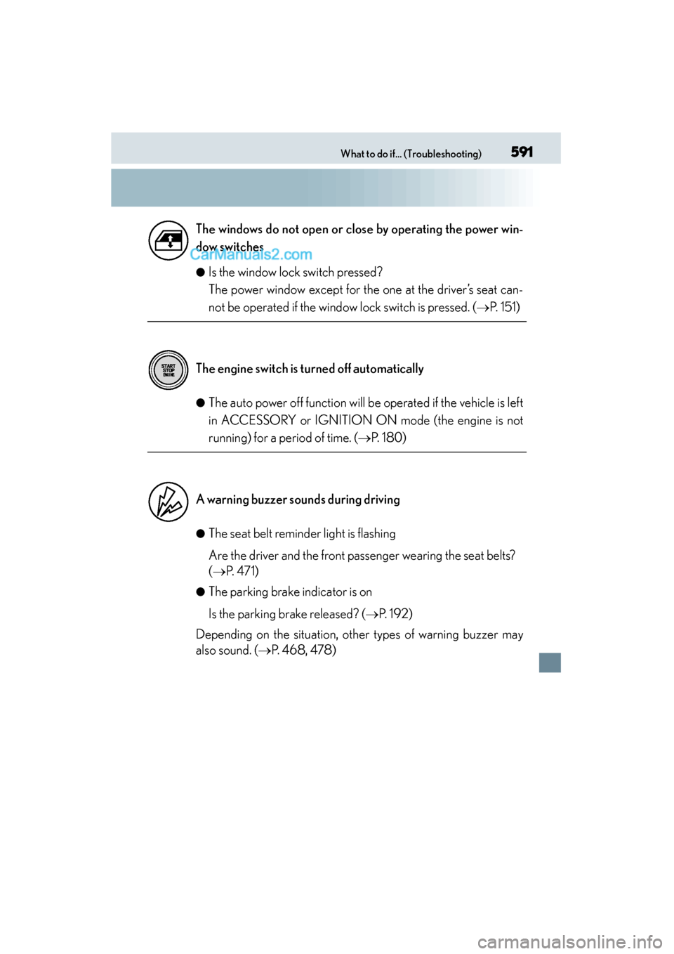 Lexus GS350 2015 Owners Manual 591What to do if... (Troubleshooting)
GS350_OM_OM30F69U_(U)
●Is the window lock switch pressed?
The power window except for the one at the driver’s seat can-
not be operated if the window lock sw Lexus GS350 2015 Owners Manual 591What to do if... (Troubleshooting)
GS350_OM_OM30F69U_(U)
●Is the window lock switch pressed?
The power window except for the one at the driver’s seat can-
not be operated if the window lock sw
