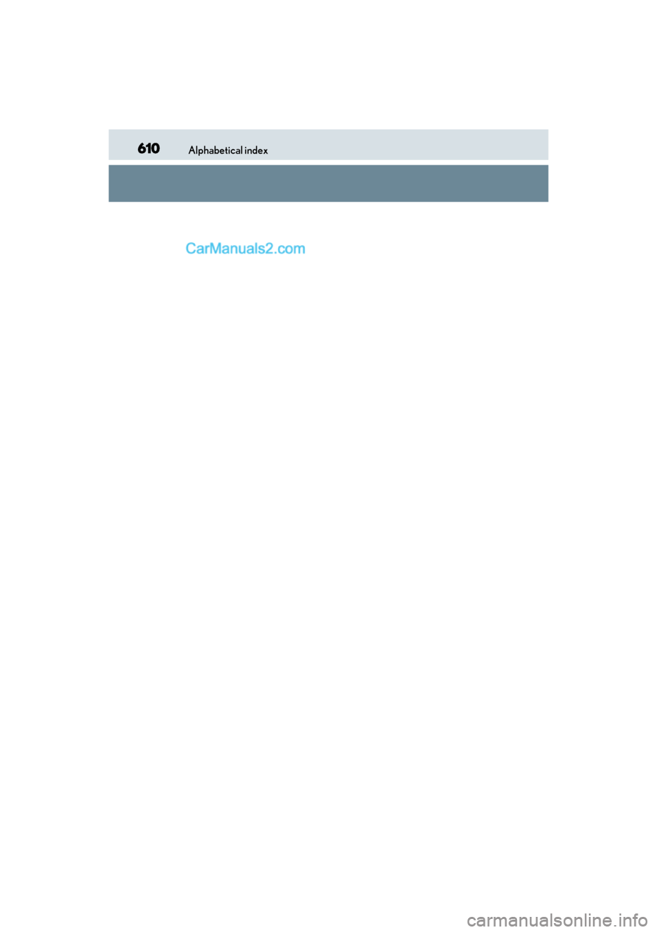 Lexus GS350 2015  Owners Manual 610Alphabetical index
GS350_OM_OM30F69U_(U)
GS350_OM_OM30F69U_(U).book  Page 610  Monday, January 19, 2015  2:53 PM  