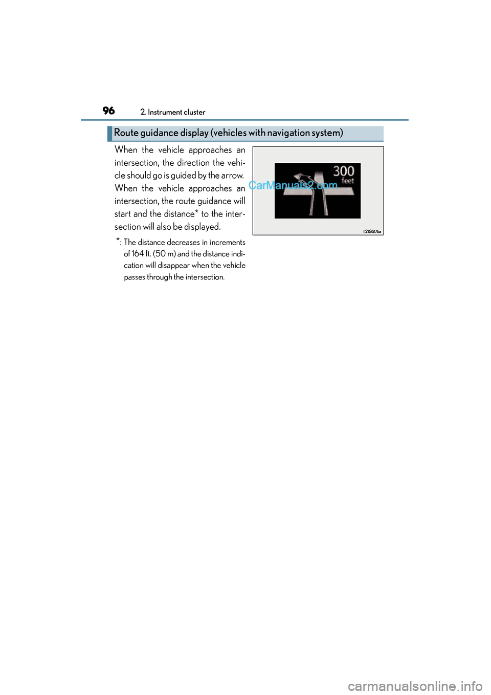 Lexus GS350 2015 Owners Manual 96
GS350_OM_OM30F69U_(U)
2. Instrument cluster
When the vehicle approaches an
intersection, the direction the vehi-
cle should go is guided by the arrow.
When the vehicle approaches an
intersection, Lexus GS350 2015 Owners Manual 96
GS350_OM_OM30F69U_(U)
2. Instrument cluster
When the vehicle approaches an
intersection, the direction the vehi-
cle should go is guided by the arrow.
When the vehicle approaches an
intersection,