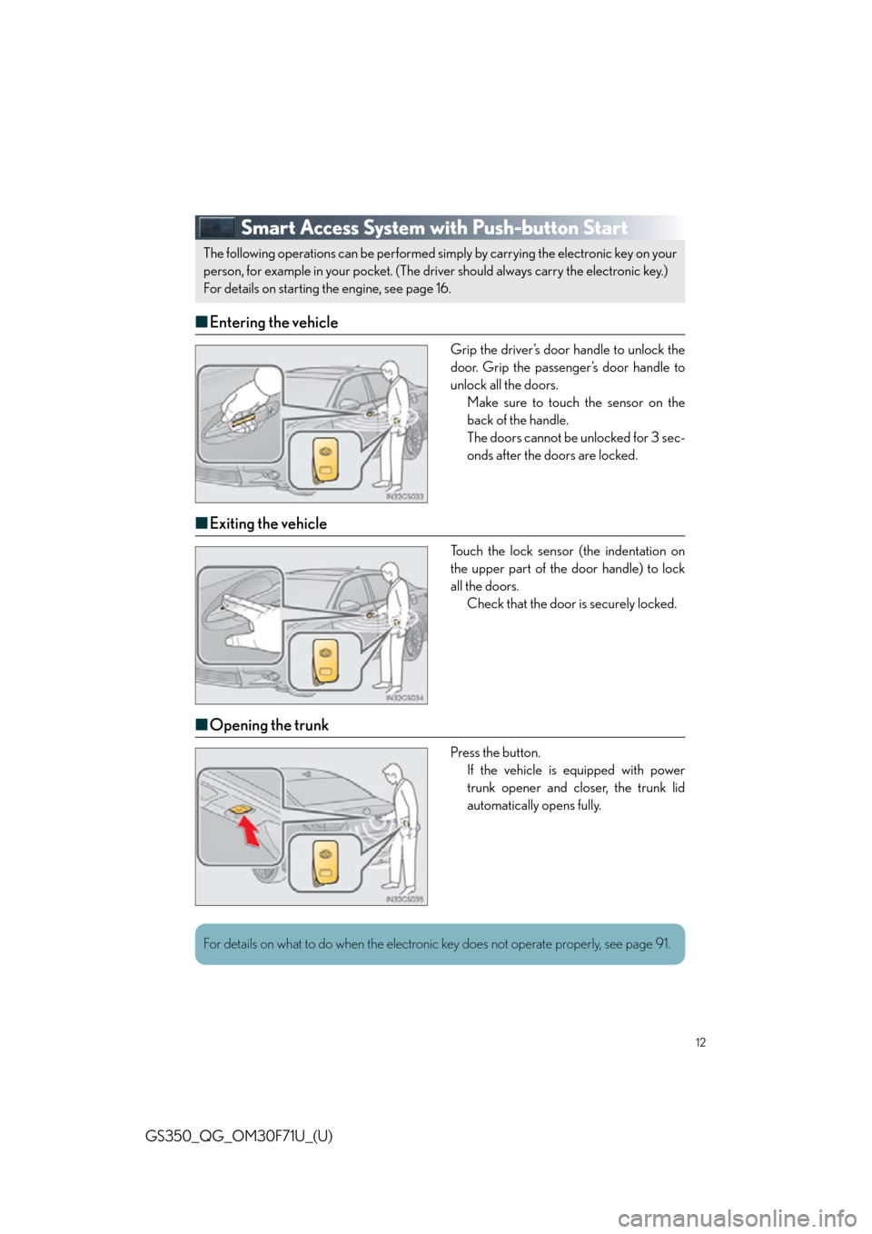 Lexus GS350 2015  INTUITIVE PARKING ASSIST / LEXUS 2015 GS350 FROM MAR. 2015 PROD. QUICK GUIDE OWNERS MANUAL (OM30F71U) 12
GS350_QG_OM30F71U_(U)
Smart Access System with Push-button Start
■Entering the vehicle
Grip the driver’s door handle to unlock the
door. Grip the passenger’s door handle to
unlock all the doo
