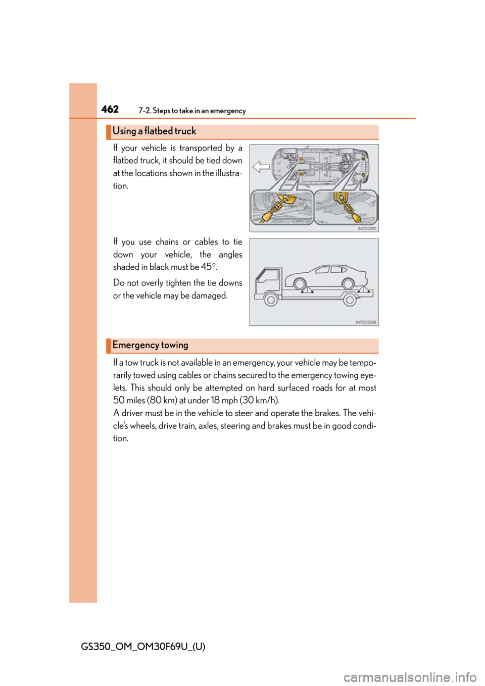 Lexus GS350 2015 TIPS FOR THE NAVIGATION SYSTEM / LEXUS 2015 GS350 FROM MAR. 2015 PROD. (OM30F69U) Owners Guide 4627-2. Steps to take in an emergency
GS350_OM_OM30F69U_(U)If your vehicle is transported by a
flatbed truck, it should be tied down
at the locations shown in the illustra-
tion.
If you use chains or Lexus GS350 2015 TIPS FOR THE NAVIGATION SYSTEM / LEXUS 2015 GS350 FROM MAR. 2015 PROD. (OM30F69U) Owners Guide 4627-2. Steps to take in an emergency
GS350_OM_OM30F69U_(U)If your vehicle is transported by a
flatbed truck, it should be tied down
at the locations shown in the illustra-
tion.
If you use chains or