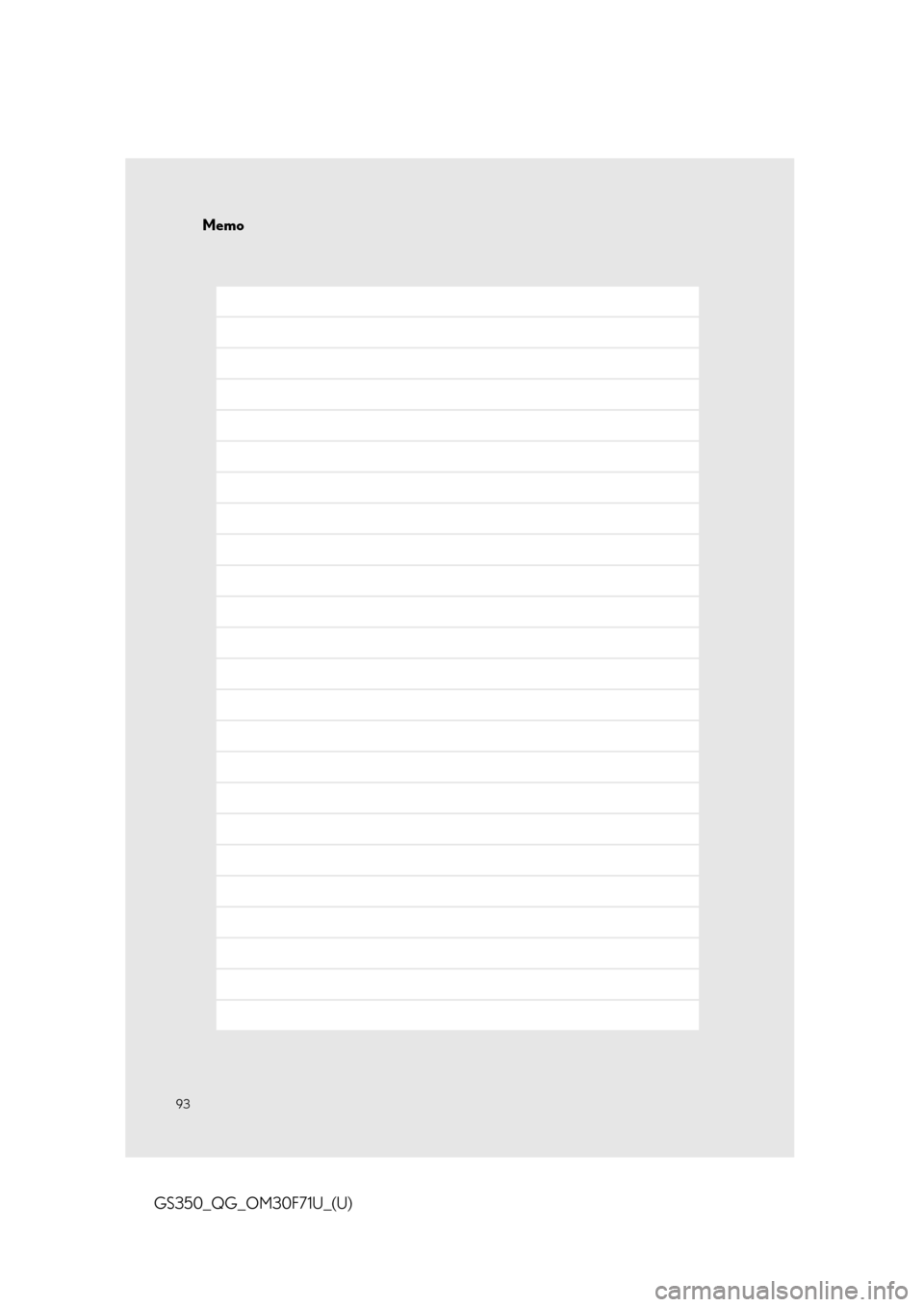 Lexus GS350 2015 Refueling / LEXUS 2015 GS350 FROM MAR. 2015 PROD. QUICK GUIDE OWNERS MANUAL (OM30F71U) 93
GS350_QG_OM30F71U_(U)
Memo Lexus GS350 2015 Refueling / LEXUS 2015 GS350 FROM MAR. 2015 PROD. QUICK GUIDE OWNERS MANUAL (OM30F71U) 93
GS350_QG_OM30F71U_(U)
Memo