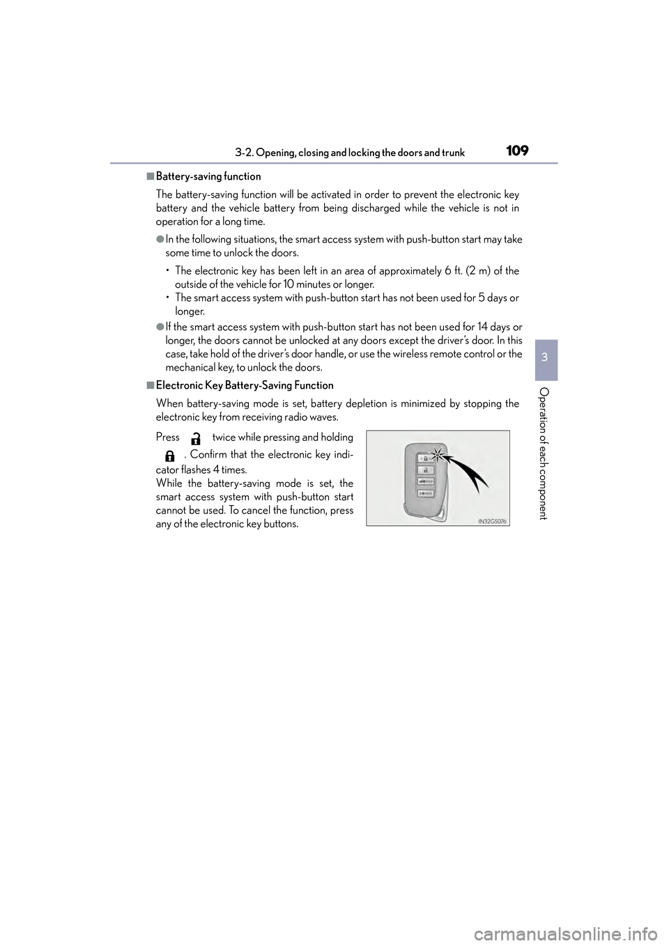 Lexus GS350 2014 Owners Manual GS350_OM_OM30D41U_(U)
1093-2. Opening, closing and locking the doors and trunk
3
Operation of each component
■Battery-saving function
The battery-saving function will be activated in order to preven Lexus GS350 2014 Owners Manual GS350_OM_OM30D41U_(U)
1093-2. Opening, closing and locking the doors and trunk
3
Operation of each component
■Battery-saving function
The battery-saving function will be activated in order to preven