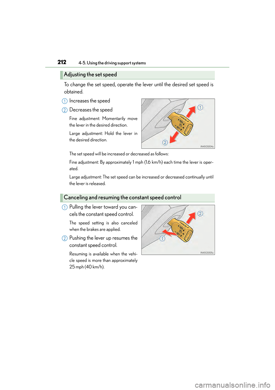 Lexus GS350 2014 Owners Manual 212
GS350_OM_OM30D41U_(U)
4-5. Using the driving support systems
To change the set speed, operate the lever until the desired set speed is
obtained.Increases the speed
Decreases the speed
Fine adjustm Lexus GS350 2014 Owners Manual 212
GS350_OM_OM30D41U_(U)
4-5. Using the driving support systems
To change the set speed, operate the lever until the desired set speed is
obtained.Increases the speed
Decreases the speed
Fine adjustm