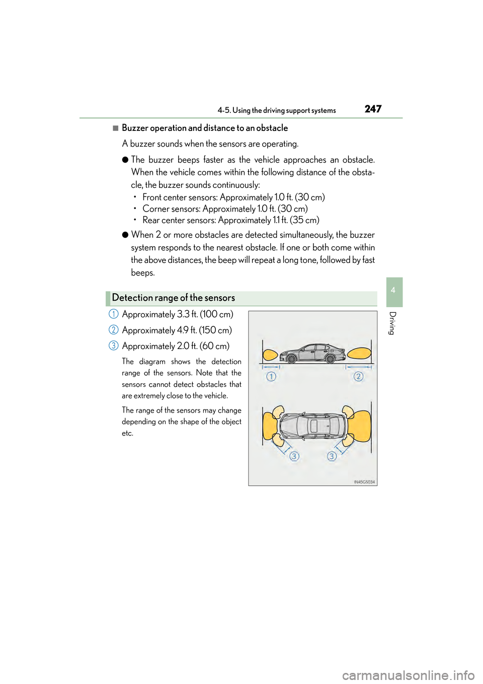 Lexus GS350 2014 Owners Manual GS350_OM_OM30D41U_(U)
2474-5. Using the driving support systems
4
Driving
■Buzzer operation and distance to an obstacle
A buzzer sounds when the sensors are operating.
●The buzzer beeps faster as Lexus GS350 2014 Owners Manual GS350_OM_OM30D41U_(U)
2474-5. Using the driving support systems
4
Driving
■Buzzer operation and distance to an obstacle
A buzzer sounds when the sensors are operating.
●The buzzer beeps faster as