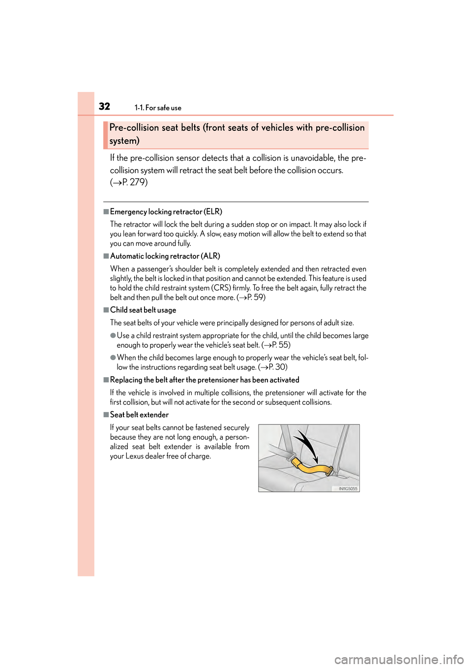 Lexus GS350 2014 Owners Guide 321-1. For safe use
GS350_OM_OM30D41U_(U)If the pre-collision sensor detects that a collision is unavoidable, the pre-
collision system will retract the seat belt before the collision occurs.
(→
P. Lexus GS350 2014 Owners Guide 321-1. For safe use
GS350_OM_OM30D41U_(U)If the pre-collision sensor detects that a collision is unavoidable, the pre-
collision system will retract the seat belt before the collision occurs.
(→
P.