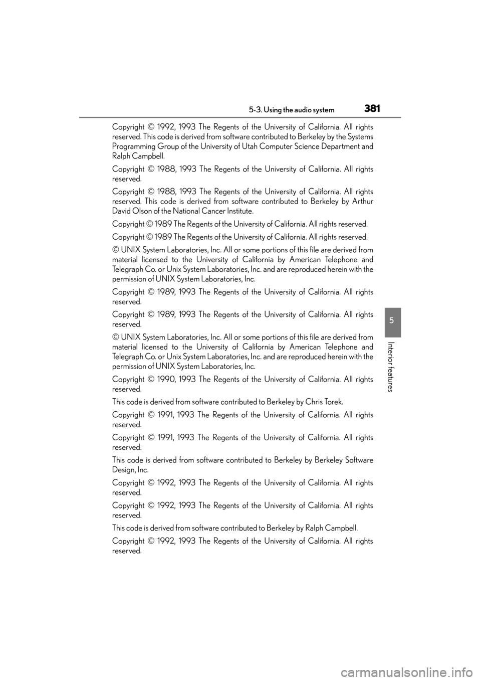 Lexus GS350 2014  Owners Manual GS350_OM_OM30D41U_(U)
3815-3. Using the audio system
5
Interior features
Copyright © 1992, 1993 The Regents of the University of California. All rights
reserved. This code is derived from software co